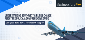 Understanding Southwest Airlines Change Flight Fee Policy: A Comprehensive Guide